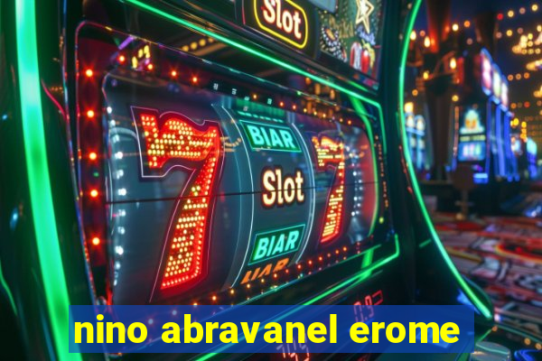 nino abravanel erome